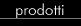 prodotti