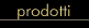 prodotti